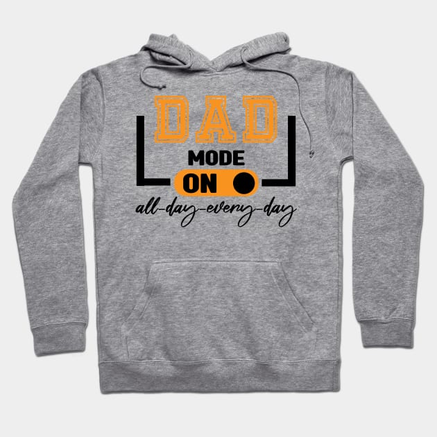 Dad Mode All Day EveryDay Hoodie by MBRK-Store